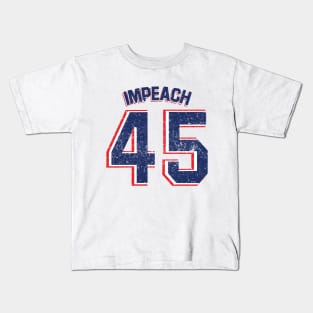 Impeach 45 Kids T-Shirt